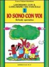 Lavoriamo con il catechismo dei fanciulli «Io sono con voi». Schede operative. 1.