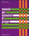 Manuale per animatori di gruppo. Teoria e prassi dei giochi di interazione