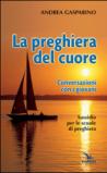 La preghiera del cuore. Conversazioni con i giovani. Sussidio per le scuole di preghiera