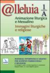 @lleluia 1/A. Animazione liturgica e Messalino. Materiali informatici e grafici per stampati parrocchiali e religiosi. Con CD-ROM