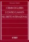 I crimini di guerra e contro l'umanità nel diritto internazionale