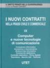 I nuovi contratti nella prassi civile e commerciale. Computer e nuove tecnologie di comunicazione
