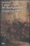 I vinti del Risorgimento. Storia e storie di chi combatté per i Borbone di Napoli