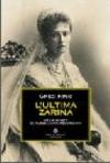 L Ultima Zarina Vita E Morte Di Alessandra Fedorovna