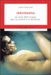 Idroterapia. La cura dell'acqua per la salute e la bellezza