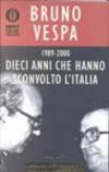I dieci anni che hanno sconvolto l'Italia 1989-2000