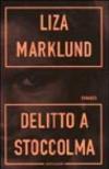 Delitto a Stoccolma. Le inchieste di Annika Bengtzon: 4