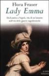Lady Emma. Da Londra a Napoli, vita di un'amante nell'età delle guerre napoleniche