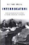 Interrogatori. Come gli alleati hanno scoperto la terribile realtà del terzo Reich