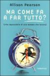 Ma come fa a far tutto? (vita impossibile di una mamma che lavora)