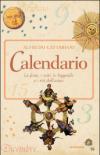 Calendario. Le feste, i miti, le leggende e i riti dell'anno