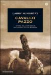 Cavallo Pazzo. Storia del capo sioux che vinse a Little Bighorn