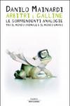 Arbitri e galline. Le sorprendenti analogie tra il mondo animale e il mondo umano