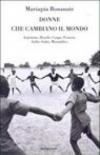 Donne che cambiano il mondo. Argentina, Brasile, Congo, Francia, India, Italia, Mozambico