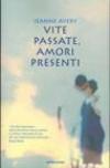 Vite passate, amori presenti