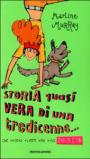 Storia quasi vera di una tredicenne... che voleva vivere una vita insolita
