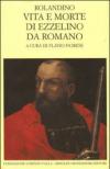 Vita e morte di Ezzelino da Romano. Testo latino a fronte