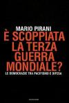 È scoppiata la terza guerra mondiale? Le democrazie tra pacifismo e difesa