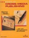 Guida al cross-media publishing: carta e web per una comunicazione efficace