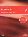 Macromedia Flash 8. Corso ufficiale. Con CD-Rom