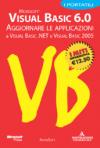 Visual Basic 6.0. Aggiornare le applicazioni a Visula Basic.NET e Visual Basic 2005