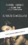 Il volto cancellato. Storia di Fakhra dal dramma alla rinascita