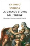 La grande storia dell'Eneide. Dall'incendio di Troia alla gloria di Roma