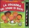 La squadra dei sogni di Richi-La mitica squadra di Teo. Con gadget