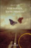 Vite passate, amori presenti