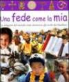 Una fede come la mia. Le religioni del mondo viste attraverso gli occhi dei bambini