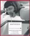 Watersex. Quando l'acqua accende il fuoco. 21 racconti erotici