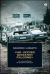 «Ho ucciso Giovanni Falcone». La confessione di Giovanni Brusca