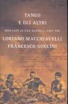 Tango e gli altri. Romanzo di una raffica, anzi tre