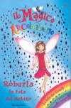 Roberta la fata del rubino. Il magico arcobaleno. Ediz. illustrata: 16