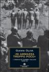 «Si ammazza troppo poco». I crimini di guerra italiani 1940-1943