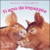 Ti amo da impazzire