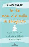 In te non c'è nulla di sbagliato. Inizia ad amarti e ad avere fiducia in te stesso
