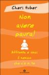 Non avere paura! Affronta e vinci il nemico che c'è in te