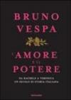 L'amore e il potere. Da Rachele a Veronica, un secolo di storia italiana
