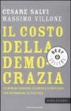 Il costo della democrazia. Eliminare sprechi, clientele e privilegi per riformare la politica