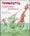 Trombetta l'elefantino permaloso. Ediz. illustrata