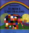 Elmer e l'arcobaleno. Ediz. illustrata