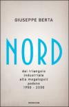 Nord. Dal triangolo industriale alla megalopoli padana. 1950-2000
