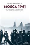 Mosca 1941. Una città contro le armate di Hitler: la più grande battaglia della storia