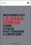La rana cinese. Come l'Italia può tornare a crescere