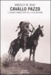 Cavallo Pazzo. Il grande condottiero di Little Bighorn