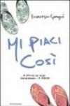 Mi piaci così