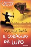 Il coraggio del lupo. Cronache dell'era oscura