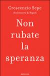 Non rubate la speranza