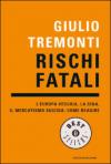 Rischi fatali. L'Europa vecchia, la Cina, il mercatismo suicida: come reagire